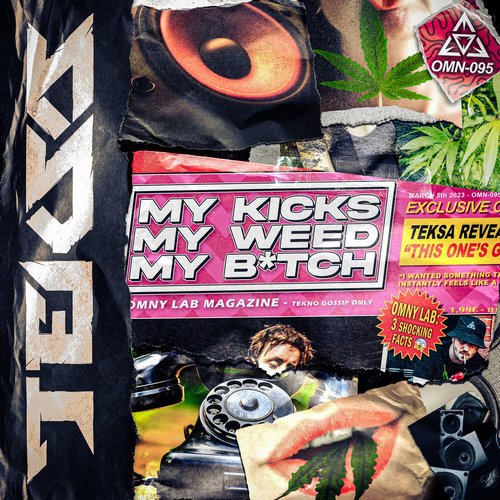 Teksa - My Kicks, My Weed, My Bitch - Extended Mix [OMN095DJ]